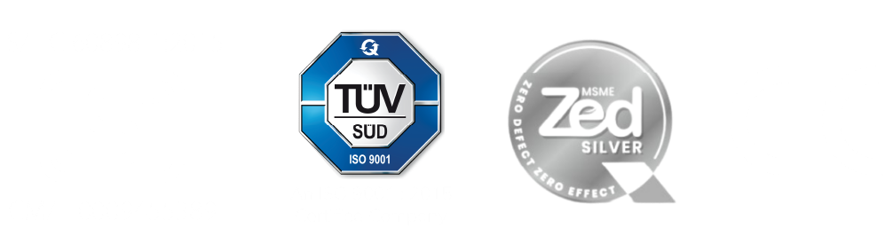 Certifications: BIS/ISI, ISO 9001:2015, TÜV, RoHS, ZED, CE